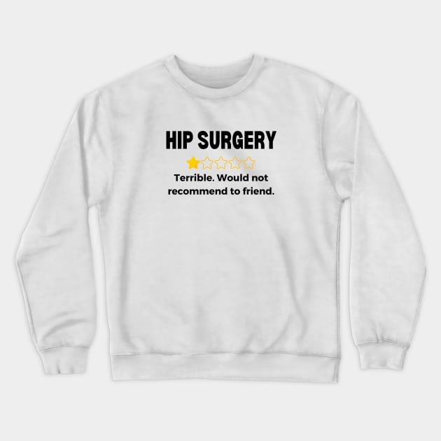 Hip Replacement Surgery Get Well Soon Recovery Gift Crewneck Sweatshirt by Haperus Apparel